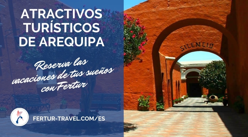 Los atractivos turísticos de Arequipa via Fertur Peru Travel