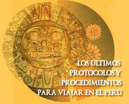Los últimos protocolos y procedimientos para viajar en el Perú